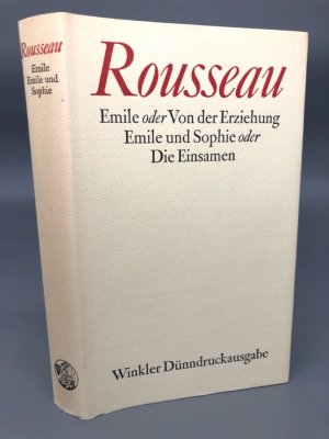 Emile oder Von der Erziehung / Emile und Sophie oder Die Einsamen. Winkler-Dünndruck.