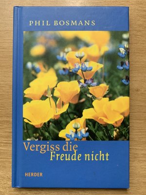 gebrauchtes Buch – Phil Bosmans – Vergiss die Freude nicht