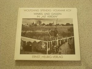 gebrauchtes Buch – Wolfgang Spendig – Winkel und Gassen in "Alt Verden"