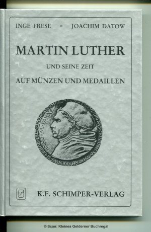 MARTIN LUTHER UND SEINE ZEIT AUF MÜNZEN UND MEDAILLEN (geb.)