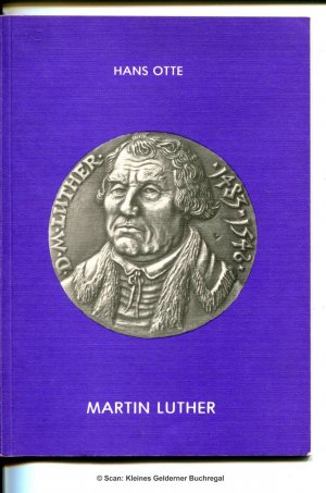 gebrauchtes Buch – Hans Otte – MARTIN LUTHER - Vertrauen auf Gott als Vermächtnis seines Lebens - Sein Bild auf der Medaille