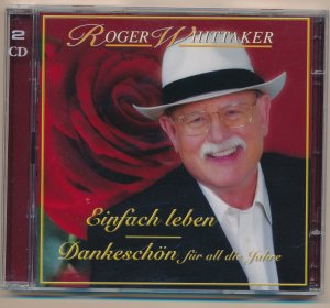 gebrauchter Tonträger – Roger Whittaker – Einfach leben - Dankeschön für all die Jahre