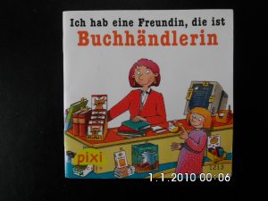 gebrauchtes Buch – Pixi 1213: Ich hab eine Freundin, die ist Buchhändlerin