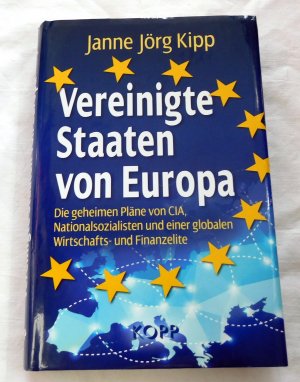 Vereinigte Staaten von Europa - Die geheimen Pläne von CIA, Nationalsozialisten und einer globalen Wirtschafts- und Finanzelite