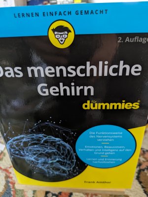 gebrauchtes Buch – Amthor Frank – Das menschliche Gehirn für Dummies, Die Funktionsweise des Nervensystems verstehen, Emotionen, Bewußtsein, Verhalten und Intelligenz auf den Grund gehen, Lernen und Erinnerung nachvollziehen