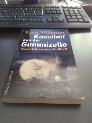 gebrauchtes Buch – Frank Willmann – Kassiber aus der Gummizelle - Geschichten vom Fußball