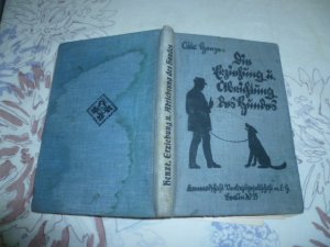 antiquarisches Buch – Die Erziehung und Abrichtung des Hundes / Der Gebrauchshund Seine Erziehung und Dressur ( von 1921/28 )