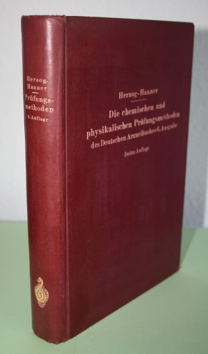 Die chemischen und physikalischen Prüfungsmethoden des Deutschen Arzneibuches 6. Ausgabe