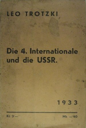 Die 4. Internationale und die USSR (Die Klassennatur des Sowjetstaates). Übersetzt aus dem Russischen von Walter Steen.