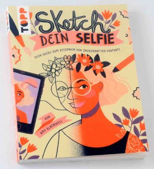 Sketch dein Selfie - Dein Guide zum Zeichnen von zauberhaften Porträts