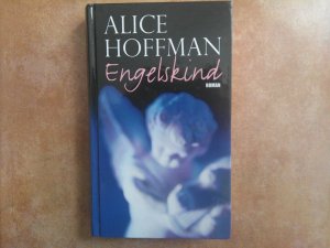 gebrauchtes Buch – Alice Hoffman – Engelskind - Roman