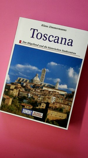 gebrauchtes Buch – Klaus Zimmermanns – TOSCANA. das Hügelland und die historischen Stadtzentren