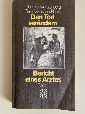 gebrauchtes Buch – Léon Schwartzenberg, Pierre Viansson-Ponté – Den Tod verändern - Bericht eines Arztes