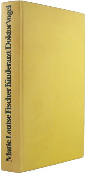 gebrauchtes Buch – Fischer, Marie Louise – Kinderarzt Doktor Vogel.