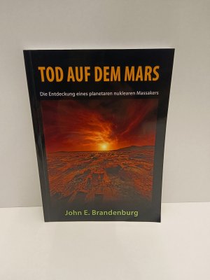 gebrauchtes Buch – John E. Brandenburg – Tod auf dem Mars - Die Entdeckung eines planetaren nuklearen Massakers