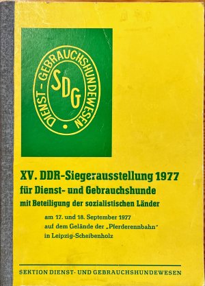 XV. (15.) DDR-Siegerausstellung 1977 für Dienst- und Gebrauchshunde mit Beteiligung der sozialistischen Länder