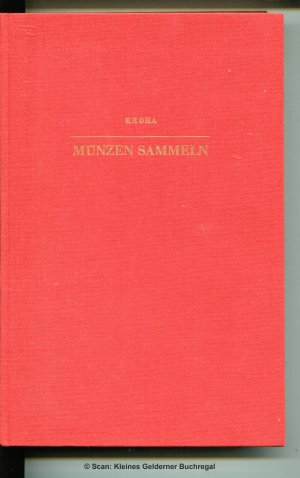 gebrauchtes Buch – Tyll Kroha – MÜNZEN SAMMELN - Ein Handbuch für Sammler und Liebhaber