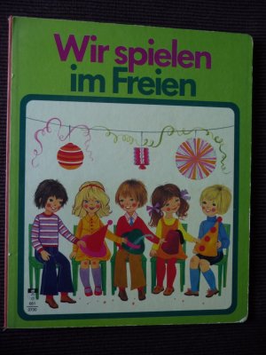 Wir spielen im Freien - Bilderbuch 70er Jahre