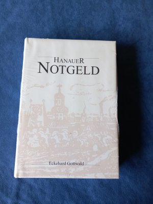 gebrauchtes Buch – Eckehard Gottwald – Hanauer Notgeld