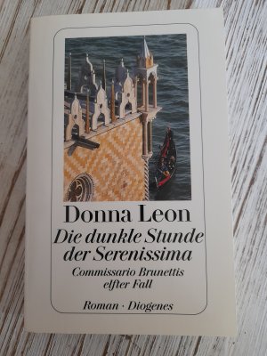 gebrauchtes Buch – Donna Leon – Die dunkle Stunde der Serenissima - Commissario Brunettis elfter Fall