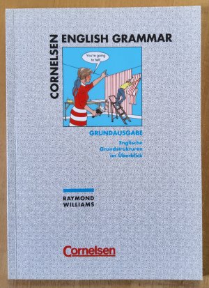 Cornelsen basic grammar. Grundausgabe / Englische Grundstrukturen im Überblick. Grammatik