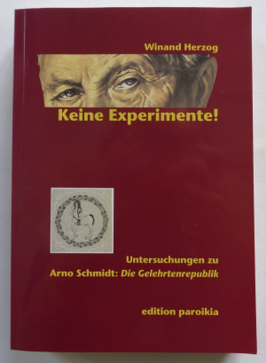 gebrauchtes Buch – Winand Herzog / arno schmidt – KEINE EXPERIMENTE ! - Untersuchungen zu Arno Schmidt: Die Gelehrtenrepublik