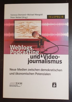 gebrauchtes Buch – Diemand, Vanessa; Mangold – Weblogs, Podcasting und Videojournalismus - Neue Medien zwischen demokratischen und ökonomischen Potenzialen | Neu und ungelesen