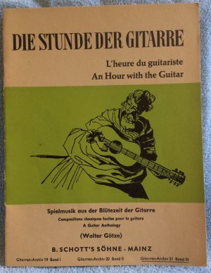 gebrauchtes Buch – Walter Götze – Die Stunde der Gitarre • Spielmusik aus der Blütezeit der Gitarre • A Guitar Anthology