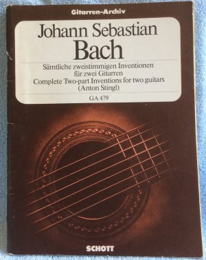 gebrauchtes Buch – Johann Sebastian Bach & Anton Stingl – Gitarren-Archiv • Johann Sebastian Bach • Sämtliche zweistimmige Inventionen für zwei Gitarren