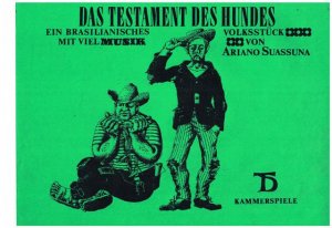 Das Testament des Hundes. Ein brasilianisches Volksstück mit viel Musik von Ariano Suassuna. Kammerspiele.