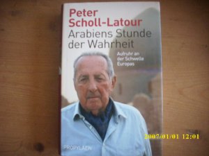 gebrauchtes Buch – Peter Scholl-Latour – Arabiens Stunde der Wahrheit - Aufruhr an der Schwelle Europas