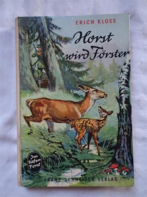 Horst wird Förster (aus der Reihe I"m tiefen Forst")