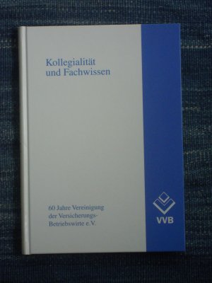 gebrauchtes Buch – Peter Koch – Kollegialität und Fachwissen - 60 Jahre Vereinigung der Versicherungs-Betriebswirte e.V.