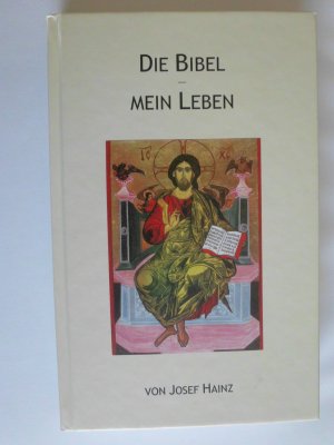 gebrauchtes Buch – Josef Hainz – Die Bibel - mein Leben.