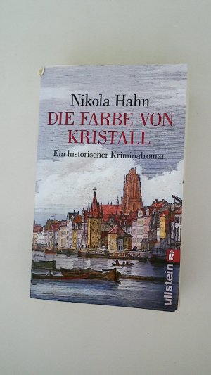 gebrauchtes Buch – Nikola Hahn – DIE FARBE VON KRISTALL. ein historischer Kriminalroman