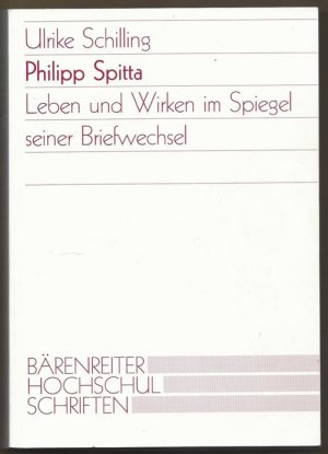 Philipp Spitta. Leben und Wirken im Spiegel seiner Briefwechsel (= Hochschulschriften).