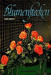 gebrauchtes Buch – Wittkamp, Marianne  – Blumenstecken, rasch gelernt