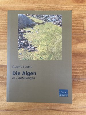 Die Algen in 2 Abteilungen (Nachdruck der Originalauflage von 1914)