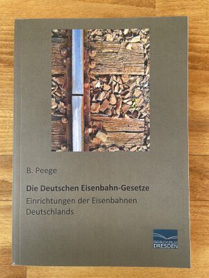 Die Deutschen Eisenbahn-Gesetze. Einrichtungen der Eisenbahnen Deutschlands (Nachdruck der 2. Auflage von 1895)