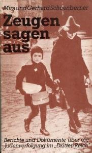 gebrauchtes Buch – Schoenberner, Mira; Schoenberner – Zeugen sagen aus. Berichte und Dokumente über die Judenverfolgung im "Dritten Reich".