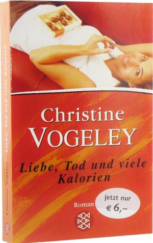 gebrauchtes Buch – Christine Vogeley – Liebe, Tod und viele Kalorien.