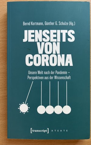 gebrauchtes Buch – Kortmann, Bernd; Schulze – Jenseits von Corona - Unsere Welt nach der Pandemie - Perspektiven aus der Wissenschaft