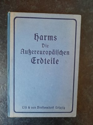 antiquarisches Buch – H. Harms – Erdkunde in entwickelnder, anschaulicher Darstellung. 3. Band. Die außereuropäischen Erdteile. Mittlere Ausgabe.