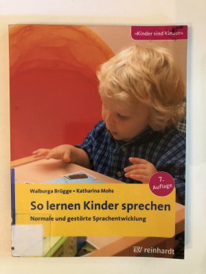 gebrauchtes Buch – Brügge, Walburga; Mohs, Katharina – So lernen Kinder sprechen - Normale und gestörte Sprachentwicklung