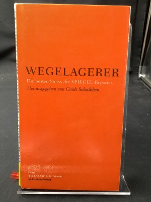 gebrauchtes Buch – Cordt Schnibben – Wegelagerer die besten Storys der Spiegel-Reporter