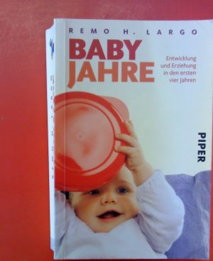 gebrauchtes Buch – Remo H. Largo – Babyjahre. Entwicklung und Erziehung in den ersten vier Jahren, 8. Auflage