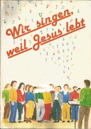 Wir singen, weil Jesus lebt