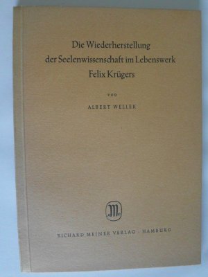 Die Wiederherstellung der Seelenwissenschaft im Lebenswerk Felix Krügers