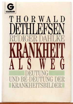 gebrauchtes Buch – Dethlefsen, Thorwald; Dahlke – Krankheit als Weg - Deutung und Bedeutung der Krankheitsbilder