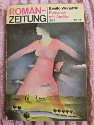 gebrauchtes Buch – Benito Wogatzki – Romanze mit Amélie - Roman-Zeitung , 361 (Heft 4/1980)